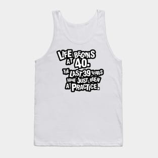 Life begins at 40 Tank Top